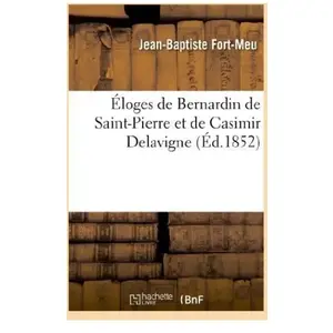 Éloges de Bernardin de Saint-Pierre et de Casimir Delavigne