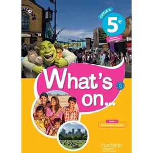 Comparateur de prix : Hachette Education What's on... anglais cycle 4 / 5e - Livre élève - éd. 2017