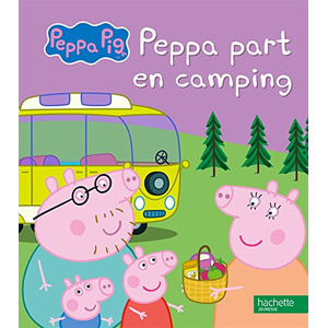 Hachette Jeunesse Peppa fait du camping desfour, aurélie pas cher