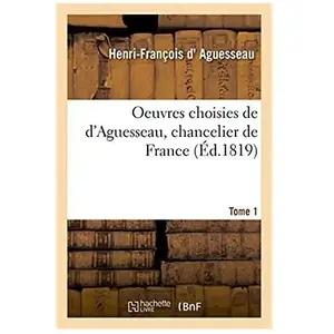 Comparateur de prix : Oeuvres choisies de d'Aguesseau, chancelier de France