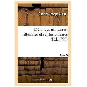Mélanges militaires, littéraires et sentimentaires pas cher