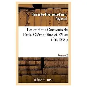 Les anciens Couvents de Paris. Clémentine et Félise pas cher