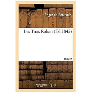 Les Trois Rohan, par Roger de Beauvoir. Tome 1 pas cher