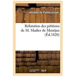 Réfutation des pétitions de M. Madier de Montjau