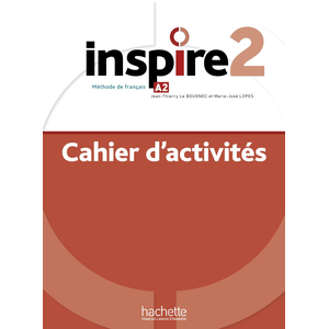 Comparateur de prix : Hachette F.l.e. Inspire 2 : méthode de français, A2 : cahier d'activités