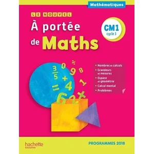 Comparateur de prix : Hachette Education Le nouvel à portée de maths : CM1 - manuel de l'élève (édition 2019)