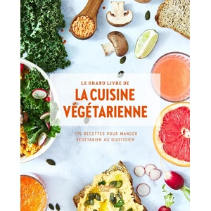 Hachette Pratique Le grand livre de la cuisine végétarienne Nouvelle édition