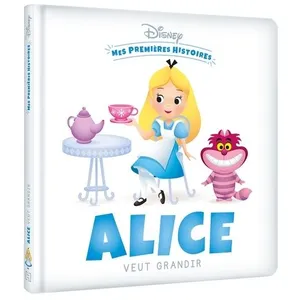 Comparateur de prix : DISNEY - Mes Premières Histoires - Alice veut grandir