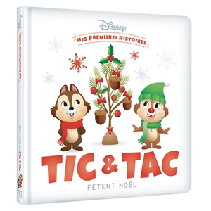 DISNEY - Mes Premières Histoires - Tic et Tac fêtent Noël