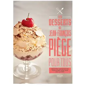 Comparateur de prix : Hachette Pratique Les desserts de Jean-François Piège pour tous