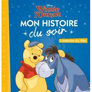 WINNIE L'OURSON - Mon Histoire du Soir - L'histoire du film - Disney pas cher