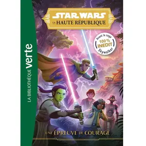 Hachette Jeunesse Star Wars La Haute République 01 - Une épreuve de courage pas cher