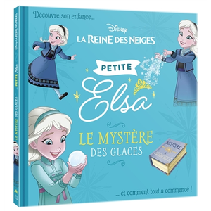LA REINE DES NEIGES - Petite Elsa - Le mystère des glaces - Disney pas cher
