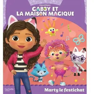 Gabby et la maison magique - Marty le festichat - Universal Studios - Hachette Jeunesse - cartonné - Album jeunesse cartonné pas cher