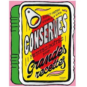 Hachette Pratique Conserves - Petites boîtes pour grandes recettes (Broché) pas cher