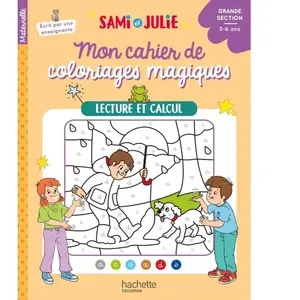 Comparateur de prix : Hachette Education Mon cahier de coloriage magique avec Sami et Julie - Lecture et calcul - Grande section broché