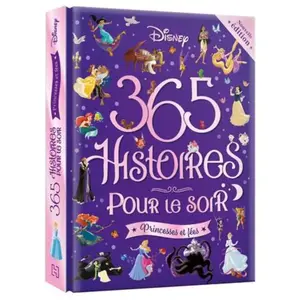 Disney princesses - 365 histoires pour le soir - princesses et fees