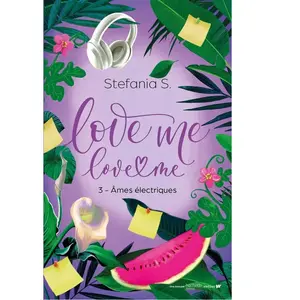 Love Me Love Me - tome 3 - Âmes électriques - Stefania S. - Hachette Romans - broché - Roman adolescent broché pas cher