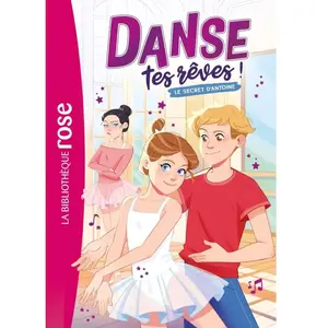 Danse tes rêves ! Tome 2 : Le secret d'Antoine pas cher
