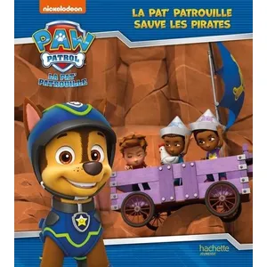 Hachette Jeunesse Pat' Patrouille - La Pat' Patrouille sauve les pirates pas cher