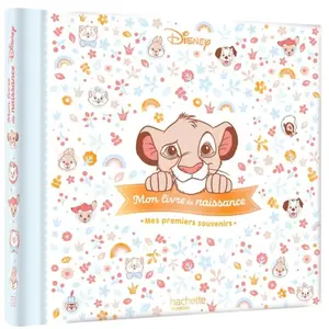 Hachette Jeunesse DISNEY - Mon livre de naissance, mes premiers souvenirs (Simba): Simba