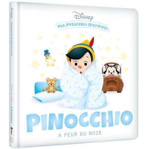 Hachette Jeunesse DISNEY BABY - Mes premières histoires - Pinocchio a peur du noir pas cher