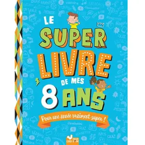 Deux Coqs D'or Le super livre de mes 8 ans