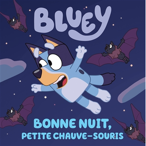 Hachette Jeunesse Bluey - Bonne nuit, petite chauve-souris pas cher