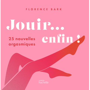 Hachette Pratique Jouir... enfin ! pas cher