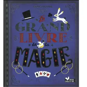 Deux Coqs d'Or Le grand livre de la magie Gilles Arthur pas cher