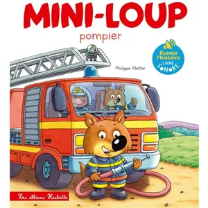 Hachette Jeunesse Livre son - Mini-Loup Pompier pas cher