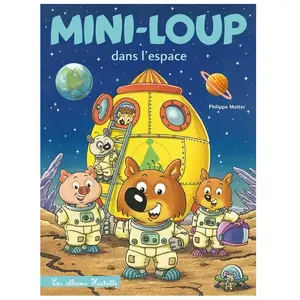 Hachette Enfants Mini-Loup dans l'espace - NED Philippe Matter (Illustration), Philippe Matter (Auteur) pas cher