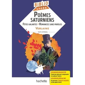 Comparateur de prix : Hachette Education Poèmes saturniens, fêtes galantes, romances sans paroles (Verlaine)