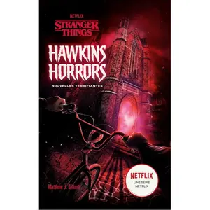 Hachette Romans Stranger Things - Hawkins Horrors - Nouvelles terrifiantes pas cher