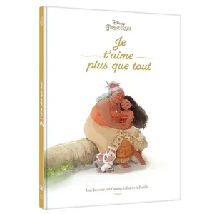 DISNEY PRINCESSES - Vaiana - Je t'aime plus que tout pas cher