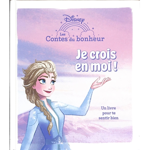Les contes du bonheur : La Reine des Neiges : Je crois en moi !