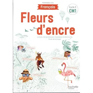 HACHETTE EDUC Fleurs d'encre Français CM1 - Livre élève