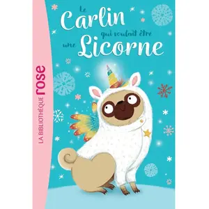 Bb Rose Verte Le carlin qui voulait être... 01 - Une licorne pas cher