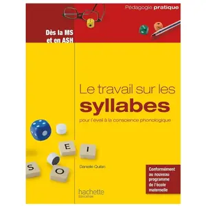 Comparateur de prix : Hachette Education Le travail sur les syllabes pour l'éveil à la conscience phonologique - Dès la MS et en ASH