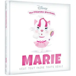 Hachette Jeunesse Collection Disney Mes premières histoires : Marie veut tout faire toute seule pas cher
