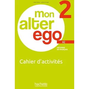 Mon alter ego 2, méthode de français A2 : cahier d'activités