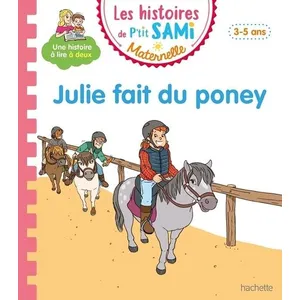 Hachette Education Les histoires de P'tit Sami Maternelle (3-5 ans) : Julie fait du poney