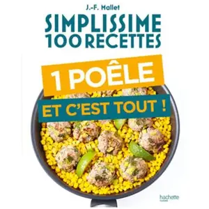 Hachette Pratique Simplissime 100 recettes Une poêle et c'est tout