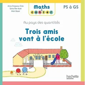 ISBN Hachette Education Maths à conter - Trois amis vont à l'école - Album 2 pas cher