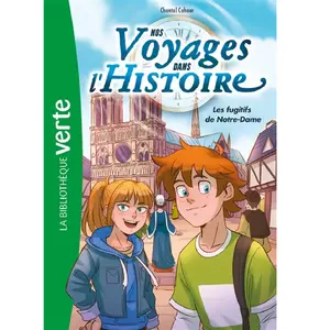 Hachette Jeunesse Nos voyages dans l'histoire 04 - Les fugitifs de Notre-Dame pas cher