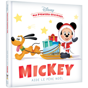 DISNEY - Mes Premières Histoires - Mickey aide le Père Noël pas cher