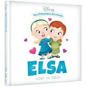 DISNEY - Mes Premières Histoires - Elsa aime sa soeur pas cher