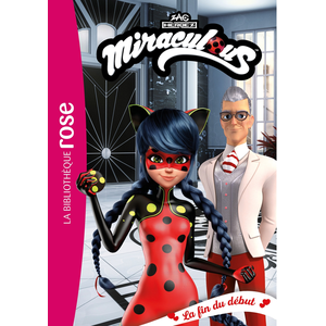 Bb Rose Verte Miraculous Tome 54 : La fin du début pas cher
