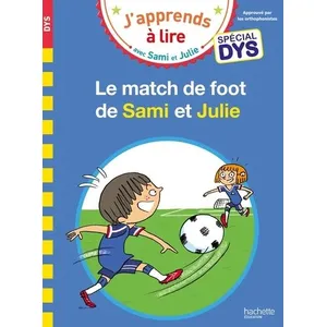Comparateur de prix : Hachette Education Sami et Julie Spécial DYS (dyslexie) LE MATCH DE FOOT DE SAMI