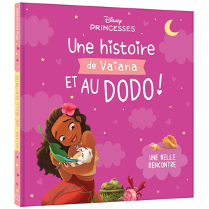 Disney Princesses : Une histoire de Vaiana, et au dodo ! Une belle rencontre pas cher